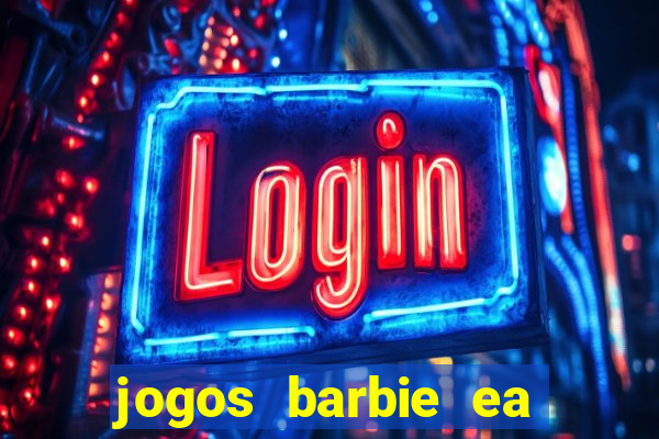 jogos barbie ea magia da moda